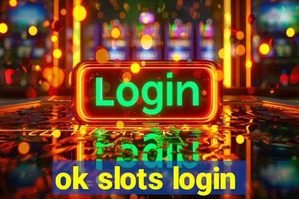 ok slots login